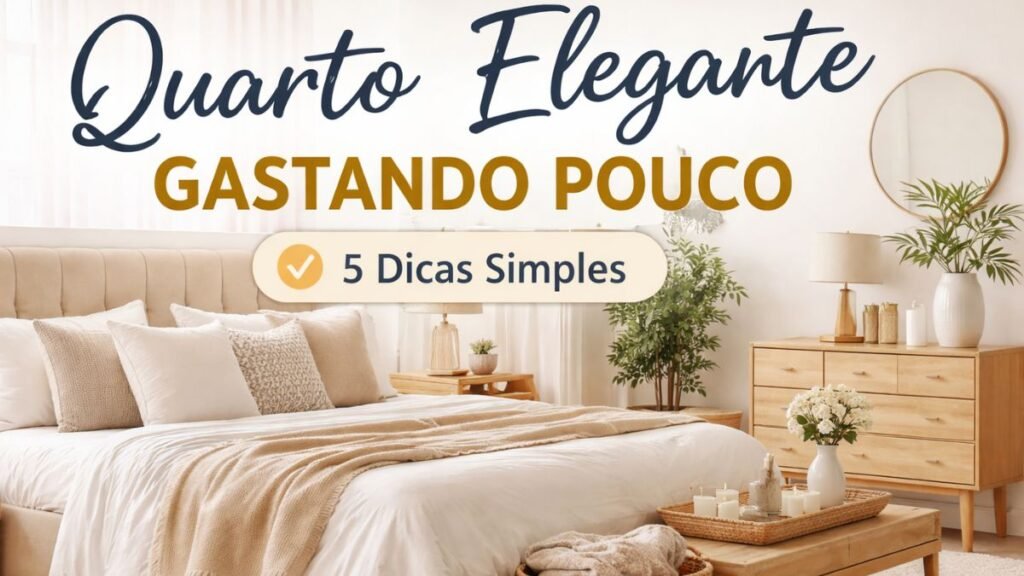 Quarto elegante gastando pouco com decoração neutra, cama organizada e ambiente aconchegante