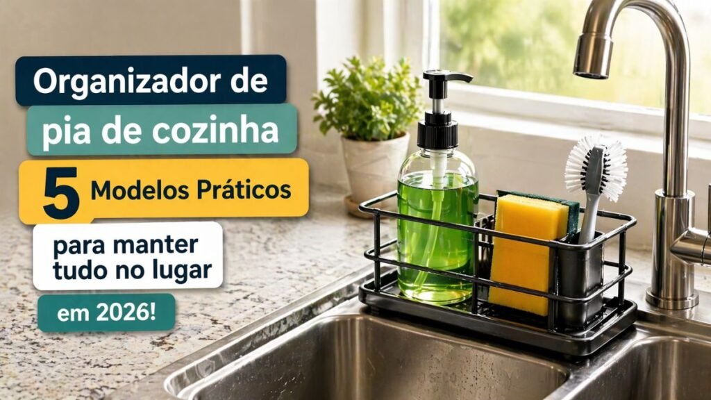 Organizador de pia de cozinha com 5 modelos práticos para manter detergente e esponja organizados na pia