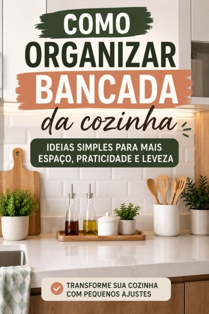 Ideias simples para deixar a bancada da cozinha mais organizada e leve